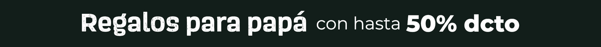 Regalos para papá con hasta 50% DCTO